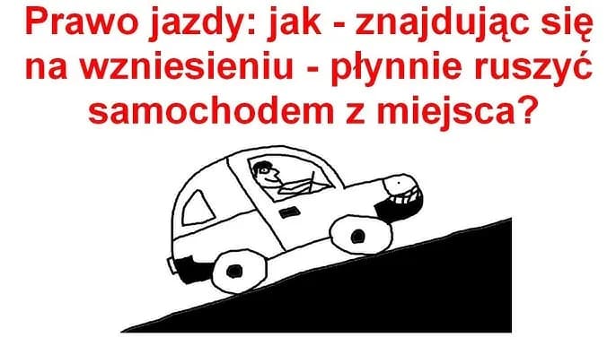Jak płynnie ruszyć samochodem? Instrukcja krok po kroku